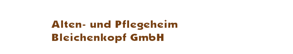 Alten- und Pflegeheim Bleichenkopf GmbH